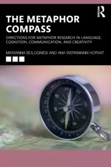 Image of The Metaphor Compass : Directions for Metaphor Research in Language, Cognition, Communication, and Creativity