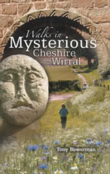 Image of Walks in Mysterious Cheshire and Wirral by Tony Bowerman Paperback