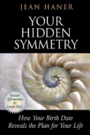 Image of your hidden symmetry how your birth date reveals the plan for your life