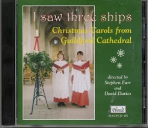 image of I Saw Three Ships Christmas Carols from Guilford Cathedral by Choir of Guildford Cathedral CD Album