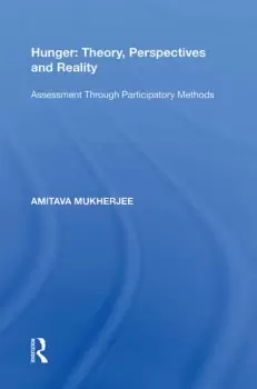 Image of Hunger: Theory Perspectives and RealityAssessment Through Participatory Methods
