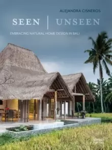 Image of Seen Unseen : Embracing Natural Home Design in Bali