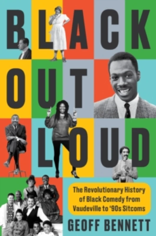 Image of Black Out Loud : The Revolutionary History of Black Comedy from Vaudeville to '90s Sitcoms Hardback