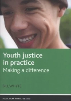 Image of Youth Justice in Practice by Bill Whyte Paperback