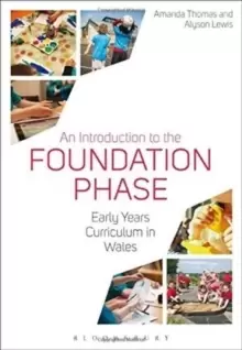 Image of An Introduction to the Foundation Phase : Early Years Curriculum in Wales