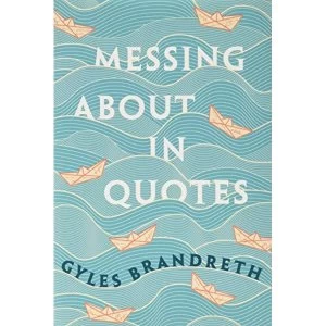 Image of Messing About in Quotes A Little Oxford Dictionary of Humorous Quotations Hardback 2018