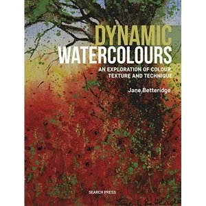 Image of Dynamic Watercolours An Exploration of Colour, Texture and Technique Paperback / softback 2018