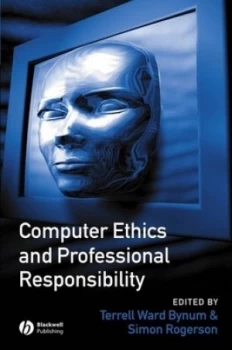 Image of Computer Ethics and Professional Responsibility by Terrell Ward Bynum Book