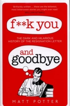Image of F k You and Goodbye by Matt Potter Hardback