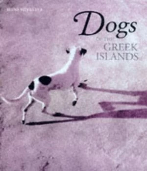Image of Dogs of the Greek Islands by Hans Silvester Book