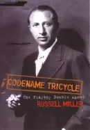 Image of codename tricycle the true story of the second world wars most extraordinar