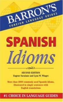 Image of Spanish Idioms by Eugene Savaiano and Lynn W Winget Paperback