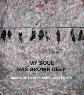 Image of my soul has grown deep Black art from the american south