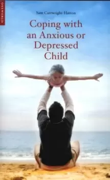 Image of Coping with an anxious or depressed child by Sam Cartwright-Hatton
