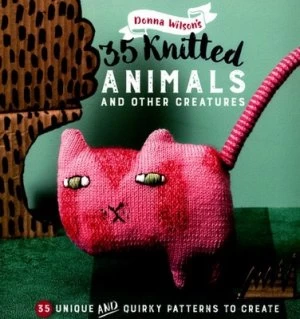 Image of Donna Wilsons 35 Knitted Animals and Other Creatures by Cico Books Book