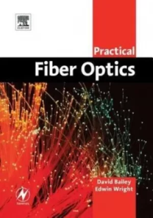 Image of Practical fiber optics by David Bailey