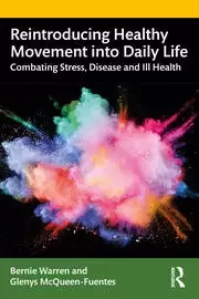 Image of Reintroducing Healthy Movement into Daily Life Combating Stress Disease and Ill Health