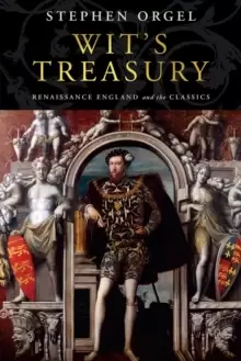 Image of Wit's Treasury : Renaissance England and the Classics