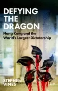 Image of defying the dragon hong kong and the worlds largest dictatorship