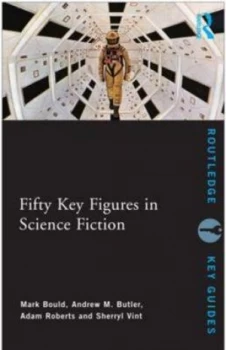 Image of Fifty Key Figures in Science Fiction by Mark Bould Paperback