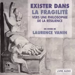 image of Exister Dans La Fragilite Vers Une Philosophie De La Resilience by Laurence Vann CD Album