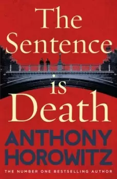 Image of The sentence is death by Anthony Horowitz