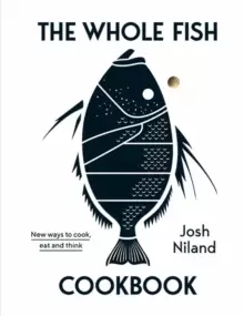 Image of The Whole Fish Cookbook : New ways to cook, eat and think