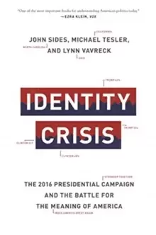 Image of Identity Crisis : The 2016 Presidential Campaign and the Battle for the Meaning of America