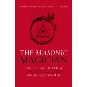 Image of The Masonic Magician : The Life and Death of Count Cagliostro and His Egyptian Rite