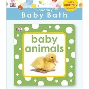 Image of Squeaky Baby Bath Book Baby Animals by DK (Bath book, 2014)