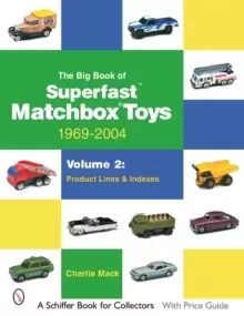 Image of Big Book of Matchbox Superfast Toys: 1969-2004: Vol 2: Product Lines and Indexes