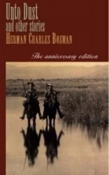 Image of Unto Dust and Other Stories by Herman Charles Bosman Paperback
