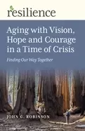 Image of aging with vision hope and courage in a time of crisis finding our way toge