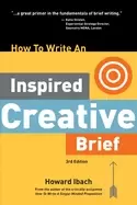 Image of how to write an inspired creative brief 3rd edition a creatives advice on t