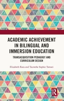 Image of Academic Achievement in Bilingual and Immersion Education : TransAcquisition Pedagogy and Curriculum Design