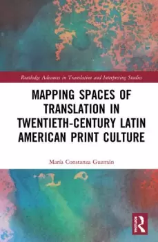 Image of Mapping Spaces of Translation in Twentieth-Century Latin American Print Culture