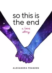 Image of So This Is the End : A Love Story (Explore Spiritual Freedom, Fantasize True Love, and Ponder Your Own Last 24 Hours In this Near-Future Science Ficti