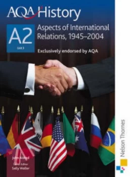 Image of Aqa History A2. Unit 3 Aspects of International Relations 1945-2004 by John Aldred Paperback