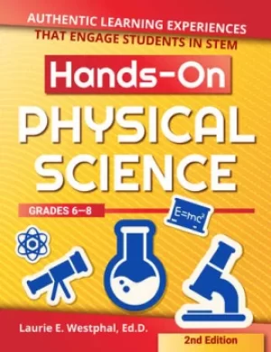 Image of Hands-On Physical ScienceAuthentic Learning Experiences That Engage Students in STEM (Grades 6-8)