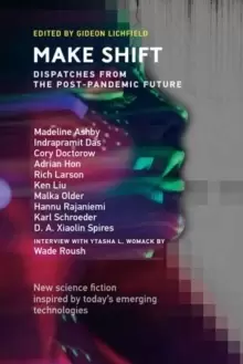 Image of Make Shift : Dispatches from the Post-Pandemic Future
