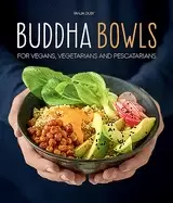 Image of Buddha Bowls : For Vegans, Vegetarians and Pescatarians