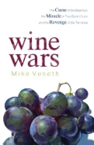 Image of wine wars the curse of the blue nun the miracle of two buck chuck and the r