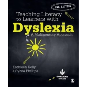 Image of Teaching Literacy to Learners with Dyslexia: A Multi-sensory Approach by Kathleen Kelly, Sylvia Phillips (Paperback, 2016)