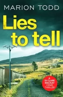 Image of Lies to Tell : An utterly gripping Scottish crime thriller