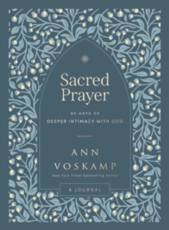 Image of Sacred Prayer : 90 Days of Deeper Intimacy with God (A Guided Devotional Journal) Hardback