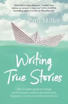 Image of Writing True Stories by Patti Miller