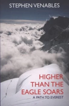 Image of Higher Than the Eagle Soars by Stephen Venables Paperback
