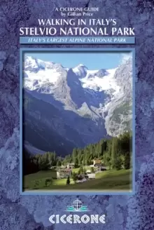 Image of Walking in Italy's Stelvio National Park : Italy's largest alpine national park