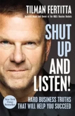 Image of shut up and listen hard business truths that will help you succeed