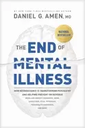 Image of end of mental illness how neuroscience is transforming psychiatry and helpi